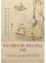 Palabras de Seda Fina VIII